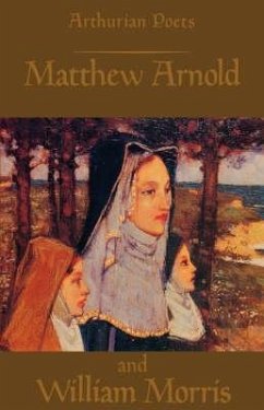 Arthurian Poets: Matthew Arnold and William Morris - Carley, James P. (ed.)