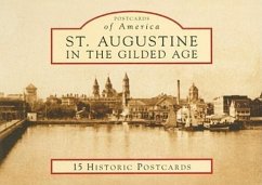 St. Augustine in the Gilded Age - Rogero Bowen, Beth; St Augustine Historical Society