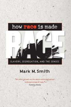 How Race Is Made - Smith, Mark M.