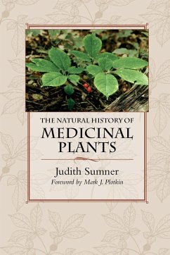 The Natural History of Medicinal Plants - Sumner, Judith