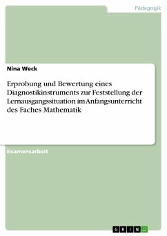Erprobung und Bewertung eines Diagnostikinstruments zur Feststellung der Lernausgangssituation im Anfangsunterricht des Faches Mathematik - Weck, Nina