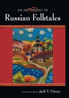 An Anthology of Russian Folktales - Haney, Jack V