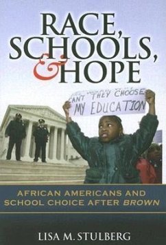 Race, Schools, & Hope: African Americans and School Choice After Brown - Stulberg, Lisa M.
