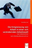 Die Entgrenzung von Arbeit in einer sich verändernden Arbeitswelt