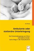 Ambulante oder stationäre Unterbringung