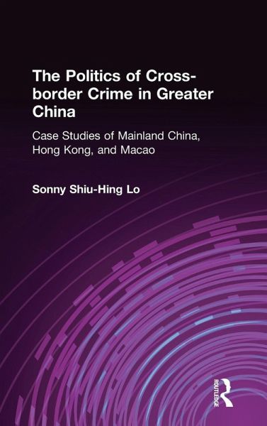 The Politics of Cross-border Crime in Greater China The Politics of Cross-border Crime in Greater China