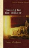 Waiting for the Wonder: Voices of Advent