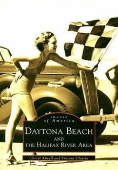 Daytona Beach and the Halifax River Area - Atwell, Cheryl; Clarida, Vincent