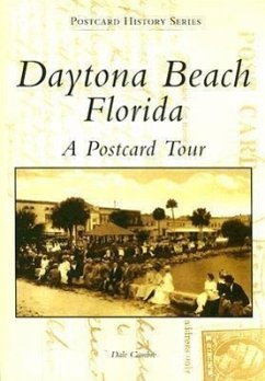 Daytona Beach, Florida:: A Postcard Tour - Cambre, Dale