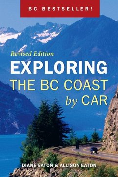 Exploring the BC Coast by Car - Eaton, Diane; Eaton, Allison
