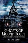 Ghosts of Mount Holly:: A History of Haunted Happenings