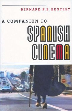 A Companion to Spanish Cinema - Bentley, Bernard P E