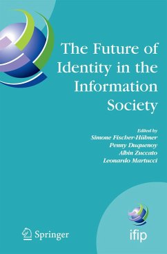 The Future of Identity in the Information Society - Fischer Hübner, Simone / Duquenoy, Penny / Zuccato, Albin / Martucci, Leonardo (eds.)