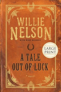 A Tale Out of Luck (Large Print Edition) - Nelson, Willie; Blakely, Mike