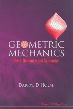 Geometric Mechanics, Part I: Dynamics and Symmetry - Holm, Darryl D