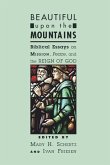 Beautiful Upon the Mountains: Biblical Essays on Mission, Peace, and the Reign of God