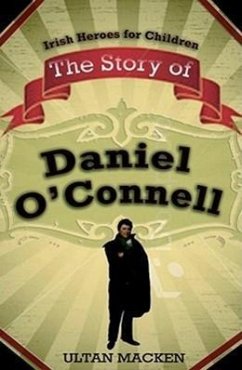 The Story of Daniel O'Connell - Macken, Ultan