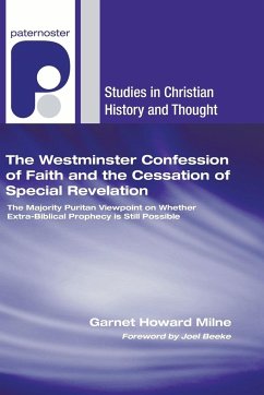 The Westminster Confession of Faith and the Cessation of Special Revelation - Milne, Garnet Howard