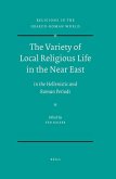 The Variety of Local Religious Life in the Near East: In the Hellenistic and Roman Periods