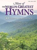 More of the World's Greatest Hymns: 50 Favorite Hymns of Faith