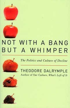 Not With a Bang But a Whimper - Dalrymple, Theodore