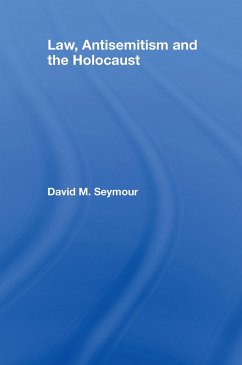 Law, Antisemitism and the Holocaust - Seymour, David