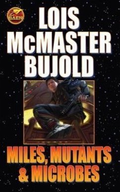 Miles, Mutants and Microbes - Bujold, Lois Mcmaster