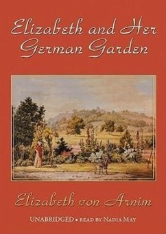 Elizabeth and Her German Garden - Von Arnim, Elizabeth