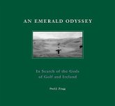 An Emerald Odyssey: In Search of the Gods of Golf and Ireland