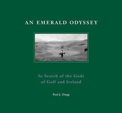 An Emerald Odyssey: In Search of the Gods of Golf and Ireland - Zingg, Paul J.