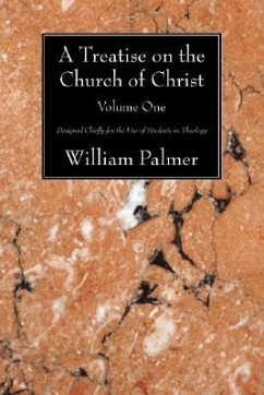A Treatise on the Church of Christ, Volume 1 - Palmer, William