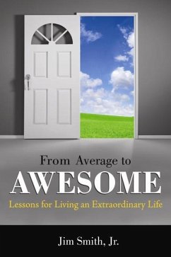From Average to Awesome: Lessons for Living an Extraordinary Life - Smith Jr, Jim