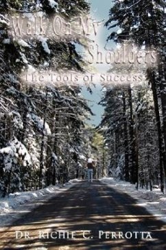 Walk On My Shoulders: The Tools of Success - Perrotta, Richie C.