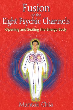 Fusion of the Eight Psychic Channels - Chia, Mantak