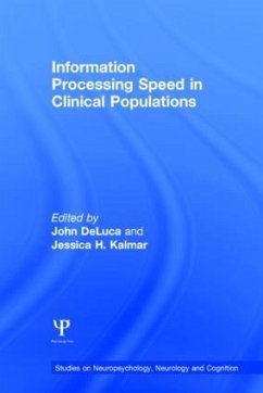 Information Processing Speed in Clinical Populations - DeLuca, John / Kalmar, Jessica H. (eds.)