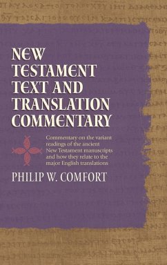 New Testament Text and Translation Commentary - Comfort, Philip