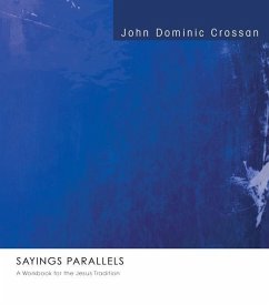 Sayings Parallels: A Workbook for the Jesus Tradition - Crossan, John Dominic