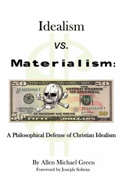 Idealism vs. Materialism - Green, Allen Michael