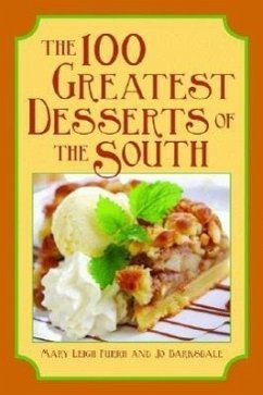 The 100 Greatest Desserts of the South - Furrh, Mary; Barksdale, Jo