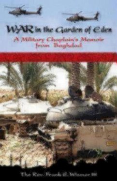 War in the Garden of Eden: A Military Chaplain's Memoir from Baghdad - Wismer, Frank E.