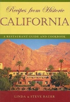 Recipes from Historic California: A Restaurant Guide and Cookbook - Bauer, Linda; Bauer, Steve