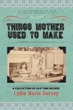 Things Mother Used to Make - Gurney, Lydia Maria