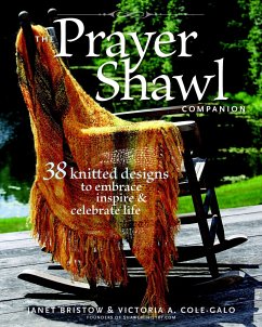 The Prayer Shawl Companion: 38 Knitted Designs to Embrace Inspire & Celebrate Life - Severi Bristow, Janet; Cole-Galo, Victoria A.