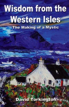 Wisdom from the Western Isles - The Making of a Mystic - Torkington, David