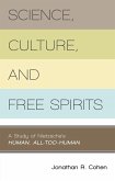 Science, Culture, and Free Spirits: A Study of Nietzsche's Human, All-Too-Human