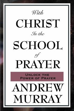 With Christ in the School of Prayer - Murray, Andrew