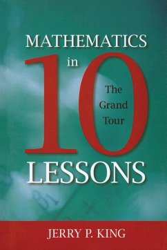 Mathematics in 10 Lessons - King, Jerry P.