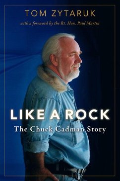 Like a Rock: The Chuck Cadman Story - Zytaruk, Tom