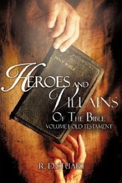 Heroes and Villains Of the Bible - Stuart, R. D.