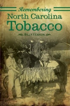 Remembering North Carolina Tobacco - Yeargin, Billy